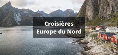 Croisières Fjords de Norvège et Baltique